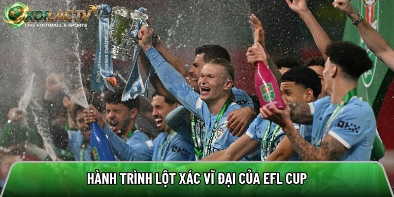Hành trình lột xác vĩ đại của EFL Cup