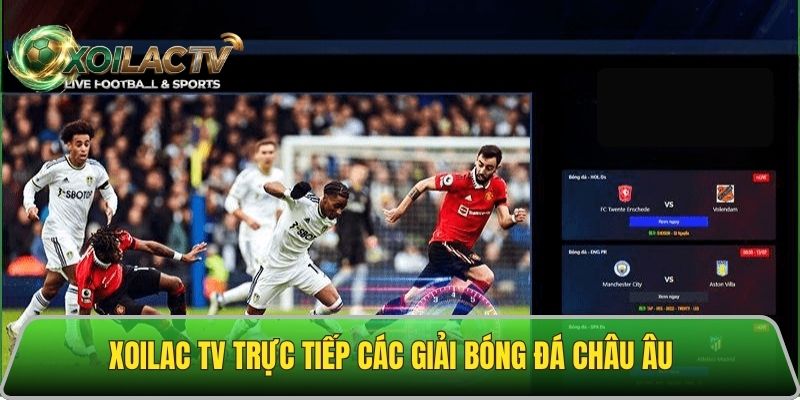 Trực tiếp bóng đá châu Âu hấp dẫn, mới nhất